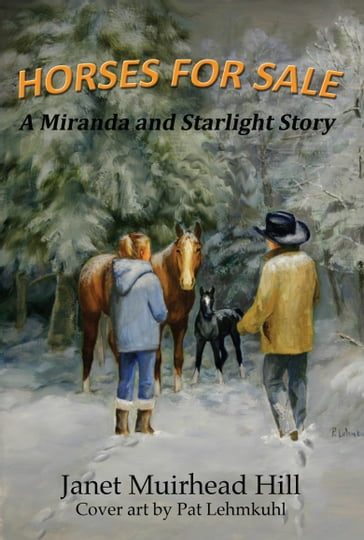 Horses for Sale, a Miranda and Starlight Story - Janet Muirhead Hill