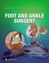 Hospital for Special Surgery s Illustrated Tips and Tricks in Foot and Ankle Surgery