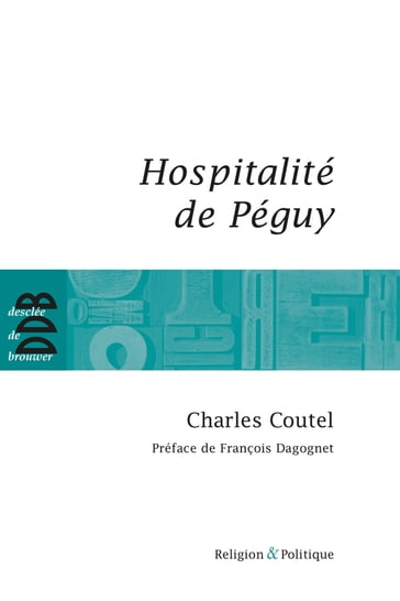 Hospitalité de Peguy - Charles Coutel - François Dogognet