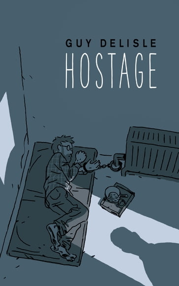 Hostage - Guy Delisle