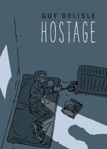 Hostage - Guy Delisle