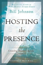 Hosting the Presence: Unveiling Heaven s Agenda