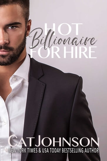 Hot Billionaire for Hire - Cat Johnson