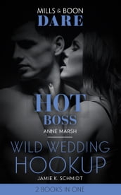 Hot Boss / Wild Wedding Hookup: Hot Boss / Wild Wedding Hookup (Mills & Boon Dare)