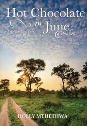 Hot Chocolate in June: A True Story of Loss, Love and Restoration