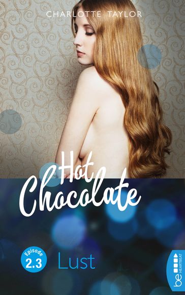 Hot Chocolate - Lust - Charlotte Taylor