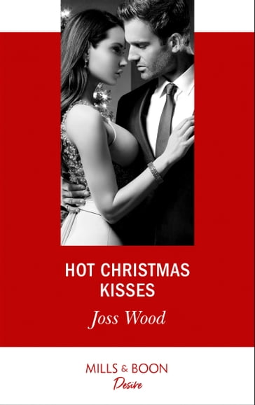 Hot Christmas Kisses (Love in Boston, Book 2) (Mills & Boon Desire) - Joss Wood