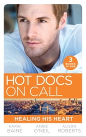 Hot Docs On Call: Healing His Heart: Falling for the Foster Mum (Paddington Children