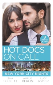 Hot Docs On Call: New York City Nights: Hot Doc from Her Past (New York City Docs) / Surgeons, RivalsLovers (New York City Docs) / Falling at the Surgeon s Feet (New York City Docs)