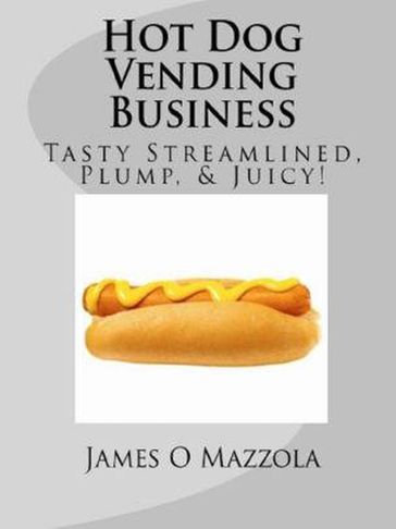 Hot Dog Vending Business - James Mazzola