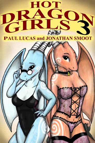 Hot Dragon Girls 3 - Jonathan Smoot - Paul Lucas