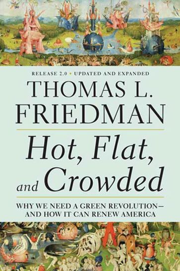 Hot, Flat, and Crowded 2.0 - Thomas L. Friedman