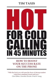 Hot For Cold Calling in 45 Minutes