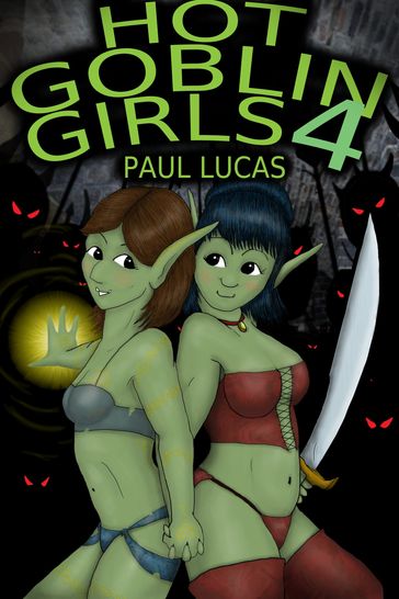 Hot Goblin Girls 4 - Paul Lucas