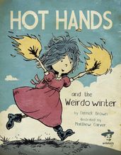 Hot Hands and The Weirdo Winter