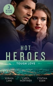 Hot Heroes: Tough Love: The Navy SEAL s Bride (Heroes Come Home) / A Touch of Notoriety / Sharpshooter