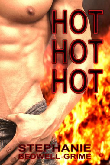 Hot, Hot, Hot! - Stephanie Bedwell-Grime