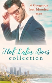 Hot Latin Docs Collection: Santiago s Convenient Fiancée / Alejandro s Sexy Secret / Rafael s One Night Bombshell / Dante s Shock Proposal