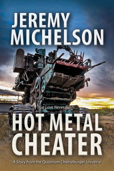 Hot Metal Cheater - Jeremy Michelson