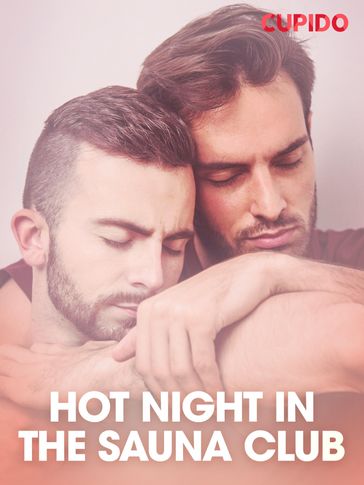 Hot Night in the Sauna Club - Cupido
