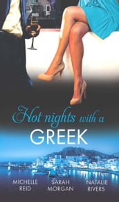 Hot Nights with a Greek: The Greek s Forced Bride / Powerful Greek, Unworldly Wife / The Diakos Baby Scandal