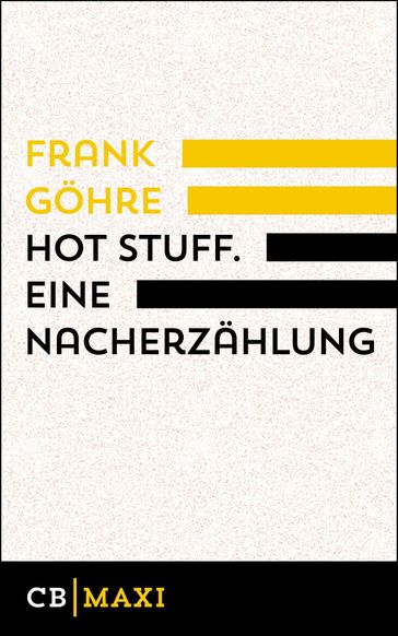 Hot Stuff. Eine Nacherzählung - Frank Gohre