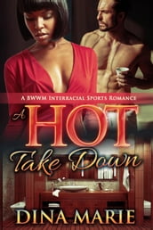 A Hot Take Down: A BWWM Interracial Sports Romance