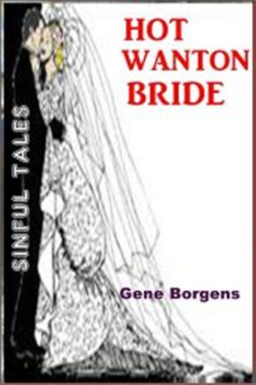 Hot Wanton Bride - Gene Borgens