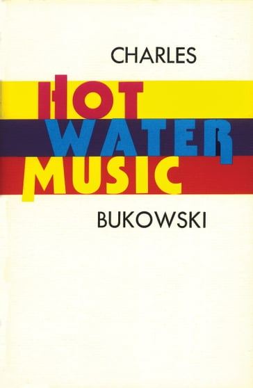 Hot Water Music - Charles Bukowski