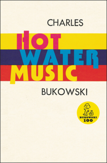 Hot Water Music - Charles Bukowski