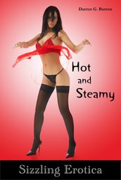 Hot and Steamy: Sizzling Erotica