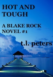 Hot and Tough, A Blake Rock Novel #1