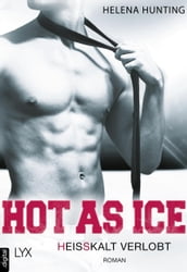 Hot as Ice Heißkalt verlobt