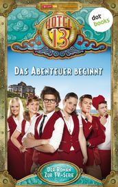 Hotel 13 - Band 1: Das Abenteuer beginnt