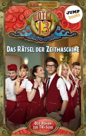 Hotel 13 - Band 2: Das Rätsel der Zeitmaschine