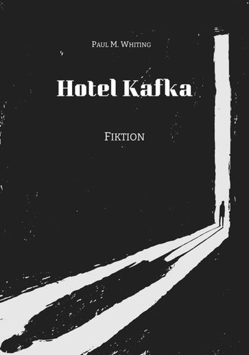 Hotel Kafka - Paul M. Whiting