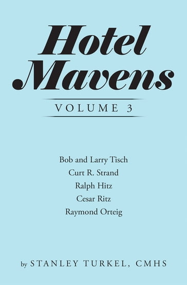 Hotel Mavens Volume 3 - CMHS Stanley Turkel