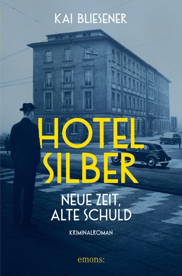 Hotel Silber  neue Zeit, alte Schuld - Kai Bliesener