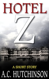 Hotel Z: A Short Story