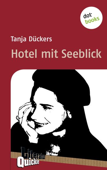 Hotel mit Seeblick - Literatur-Quickie - Tanja Duckers