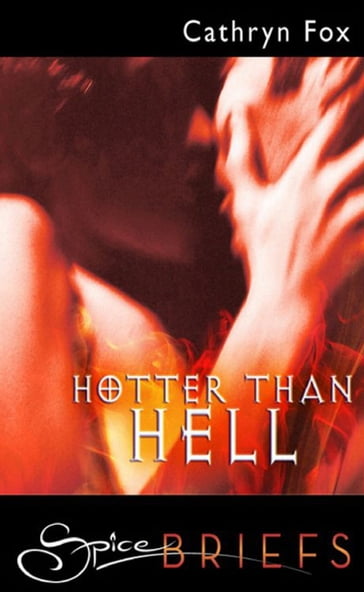 Hotter Than Hell (Mills & Boon Spice Briefs) - Cathryn Fox
