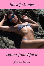Hotwife Stories: Letters from Afar II