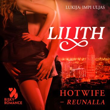 Hotwife -reunalla - Lilith