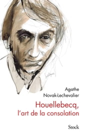 Houellebecq, l art de la consolation