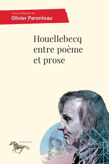 Houellebecq entre poème et prose - Olivier Parenteau