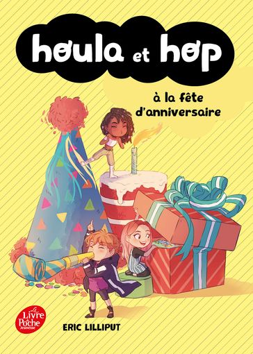 Houla et Hop à la fête d'anniversaire - Eric Lilliput