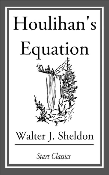 Houlihan's Equation - Walter J. Sheldon