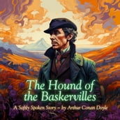 Hound of the Baskervilles [A Softly Spoken Story], The