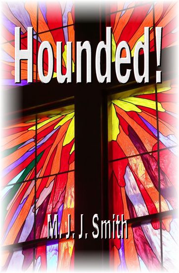 Hounded! A Reluctant Spiritual Journey - Michael Smith