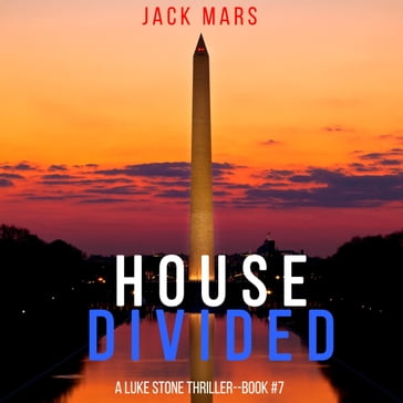 House Divided (A Luke Stone ThrillerBook 7) - Jack Mars